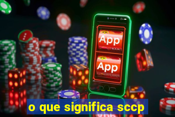 o que significa sccp